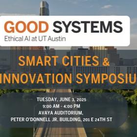 Good Systems Smart Cities and AI Innovation Symposium