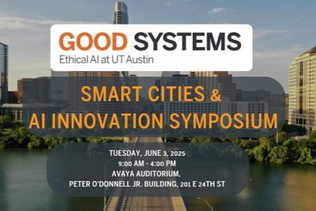 Good Systems Smart Cities and AI Innovation Symposium